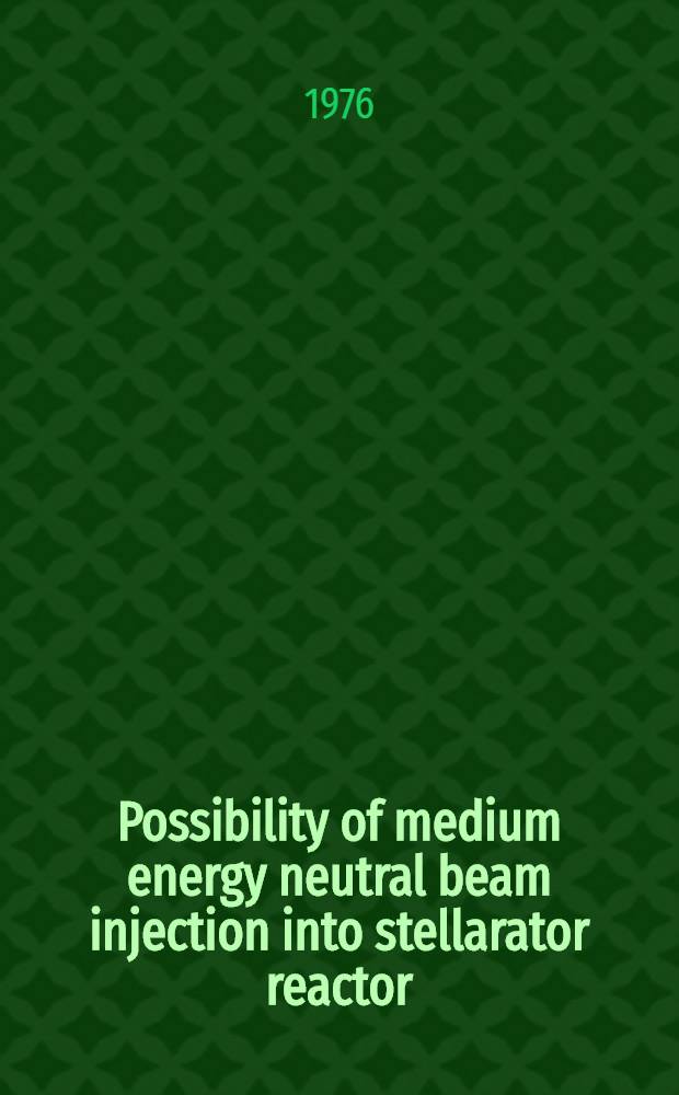 Possibility of medium energy neutral beam injection into stellarator reactor
