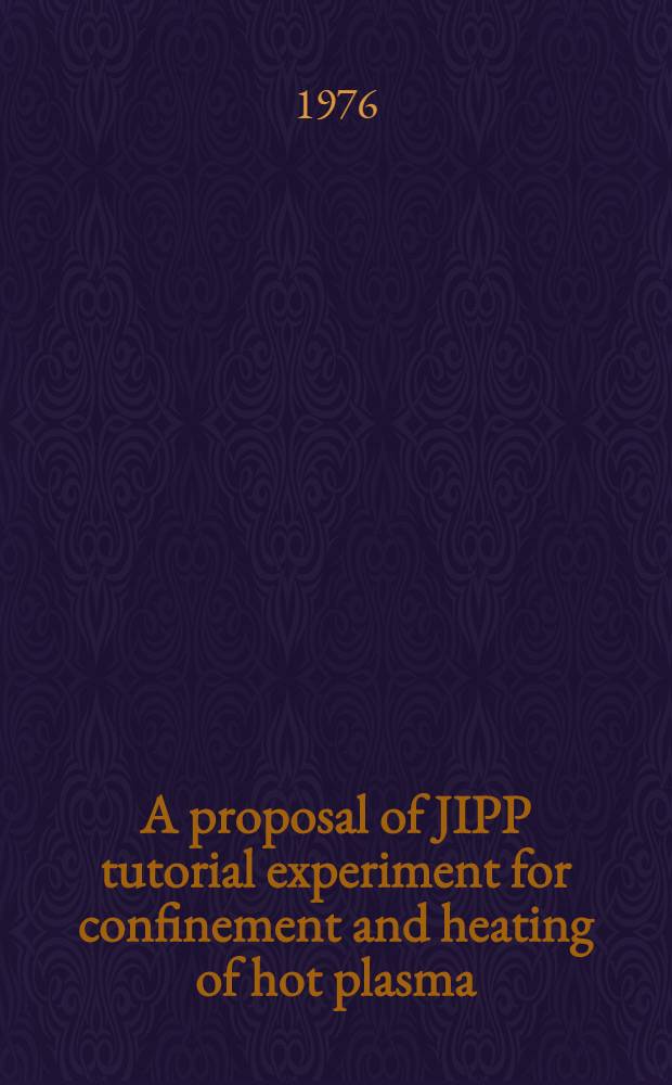 A proposal of JIPP tutorial experiment for confinement and heating of hot plasma