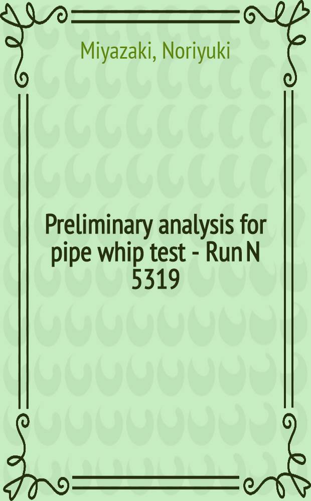 Preliminary analysis for pipe whip test - Run N 5319