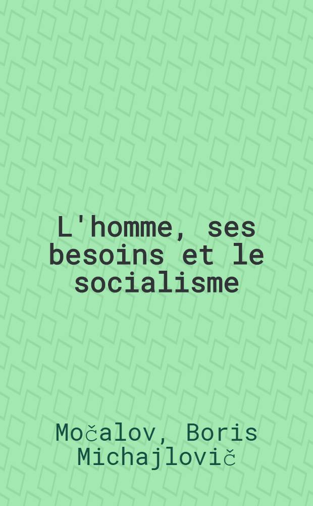 L'homme, ses besoins et le socialisme