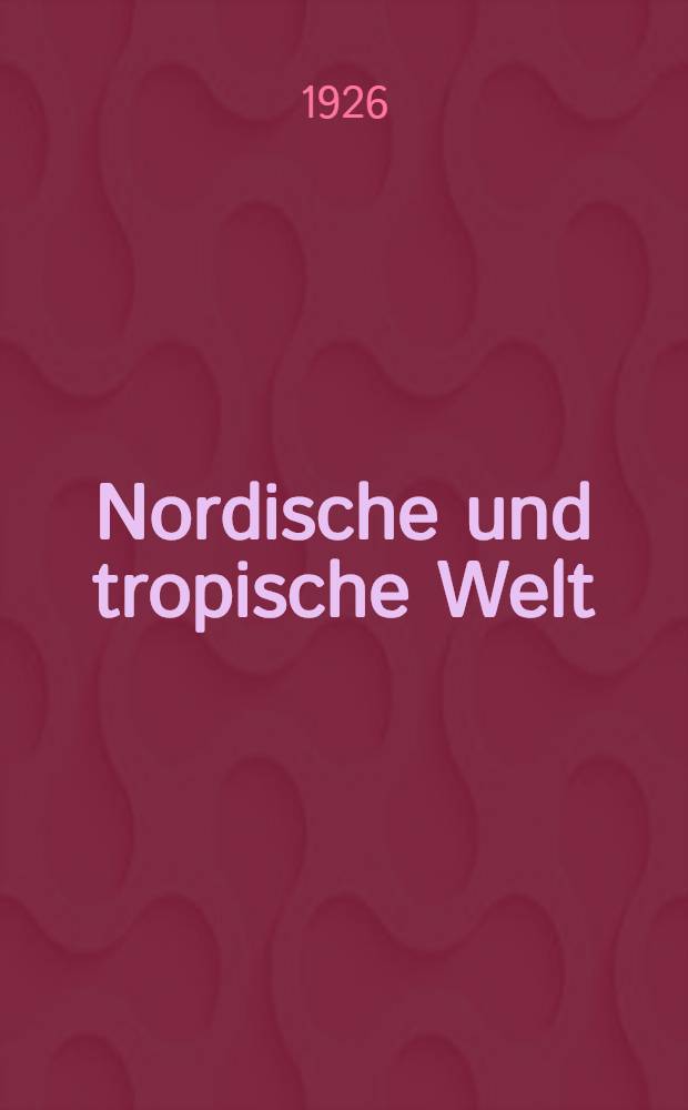 Nordische und tropische Welt : Kaperfahrten eines Geistespiraten zwischen Europa und Indien