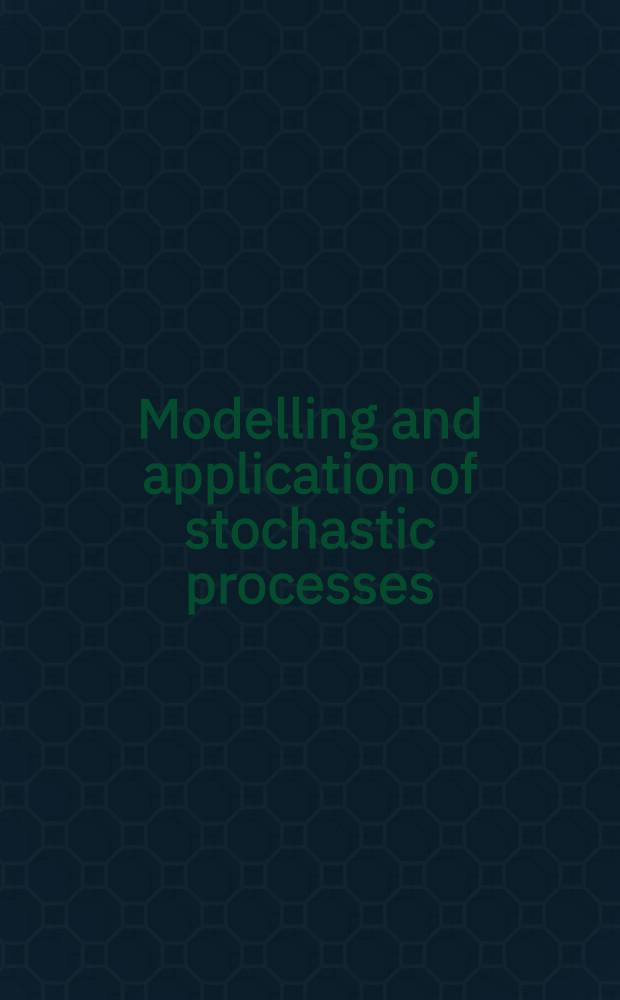 Modelling and application of stochastic processes
