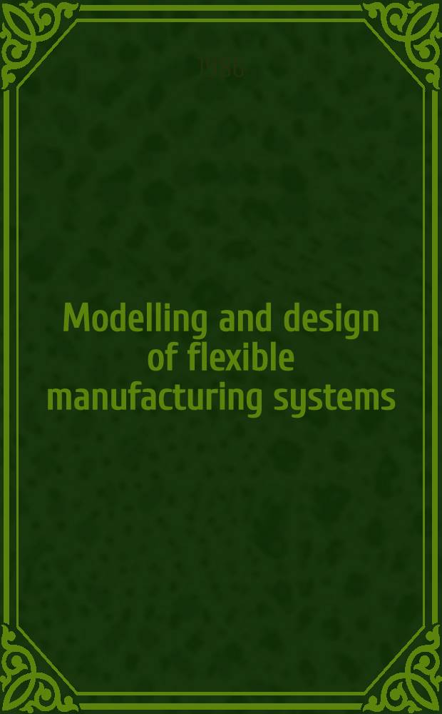 Modelling and design of flexible manufacturing systems