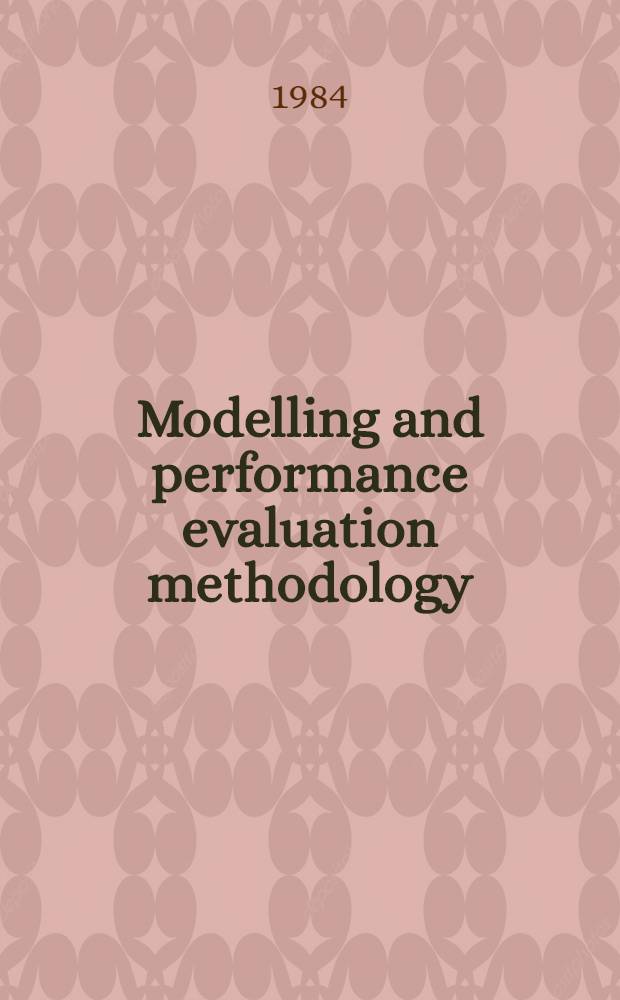 Modelling and performance evaluation methodology : Proc. of the Intern. seminar, Paris, France, Jan. 24-26, 1983