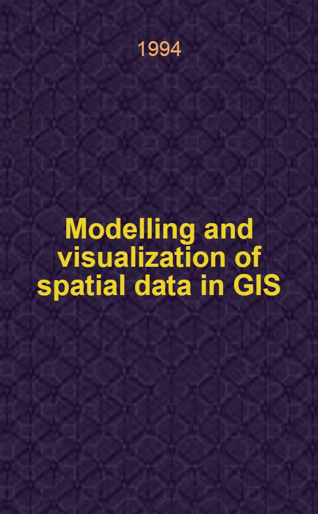 Modelling and visualization of spatial data in GIS