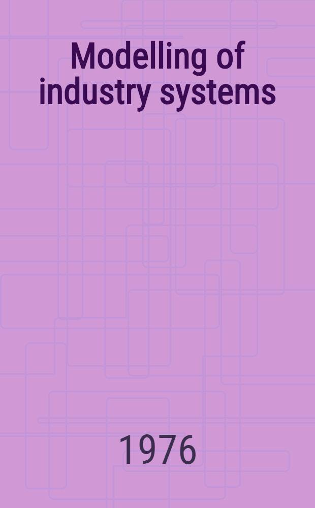Modelling of industry systems