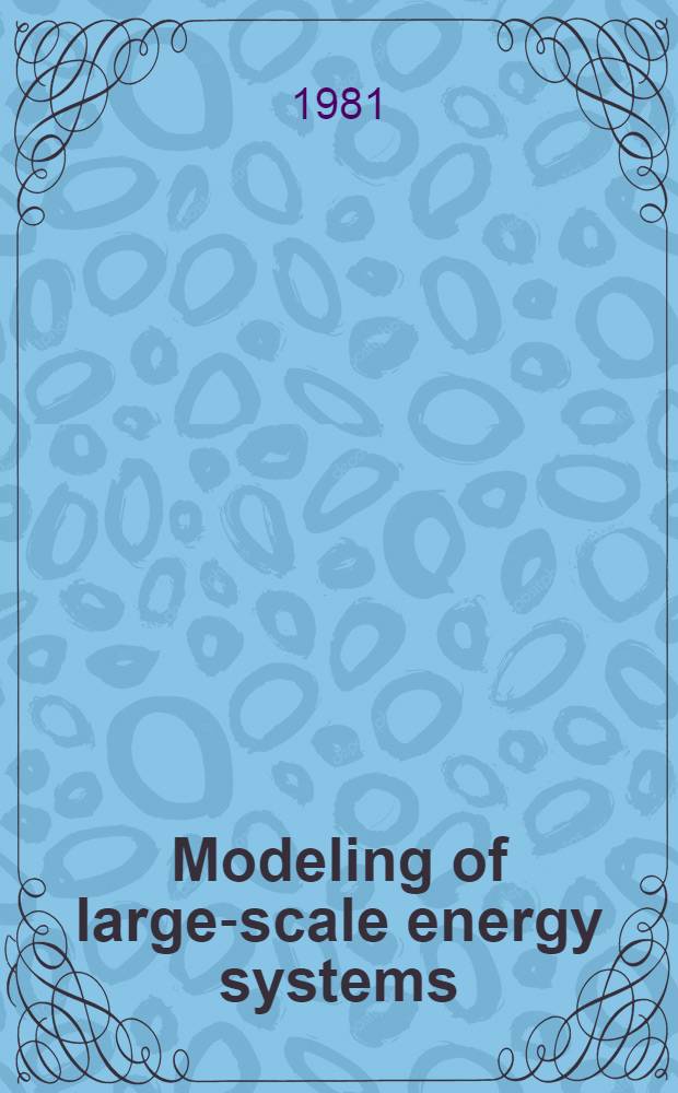 Modeling of large-scale energy systems : Proc. of the IIASA / IFAC symp. on modeling of large-scale energy systems, Febr. 25-29, 1980