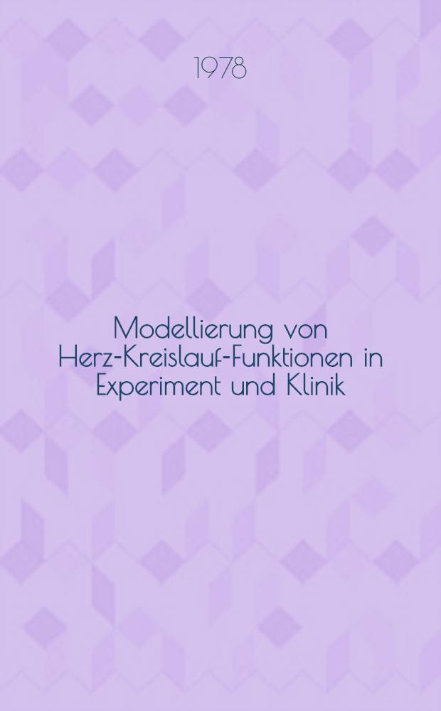 Modellierung von Herz-Kreislauf-Funktionen in Experiment und Klinik
