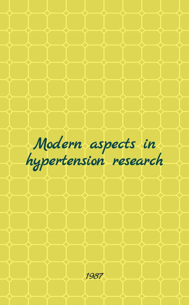 Modern aspects in hypertension research : 16-18 June 1986, Porvoo