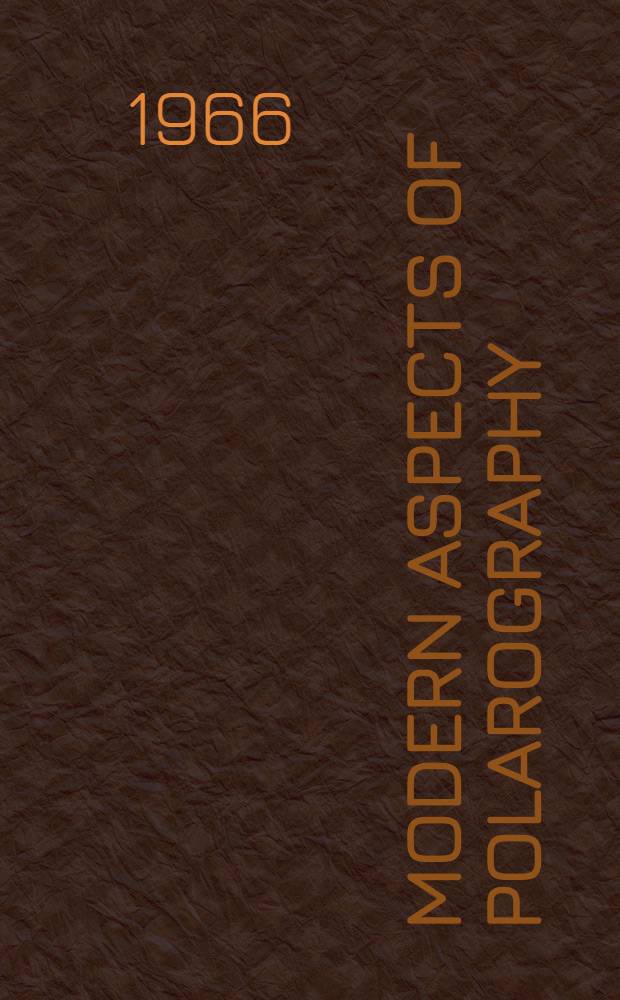Modern aspects of polarography : A tribute to Isamu Tachi : Collected papers