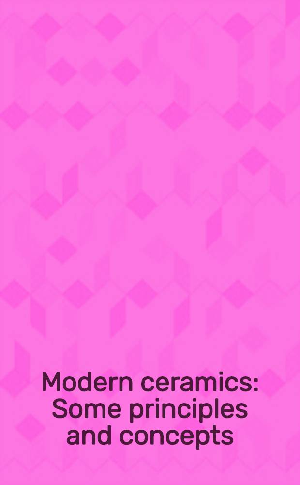 Modern ceramics : Some principles and concepts