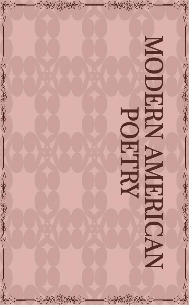 Modern American poetry; Modern British poetry / Ed. by Louis Untermeyer. Modern British poetry