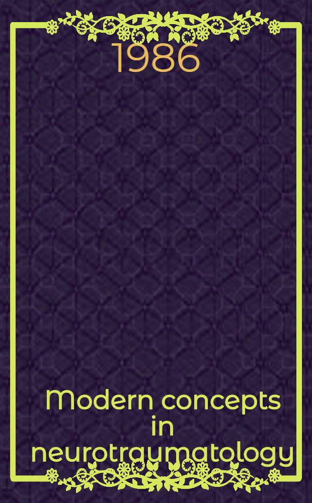 Modern concepts in neurotraumatology : First Scand. symp. on neurotraumatology, May 20-23, 1985, G&ouml;teborg, Sweden