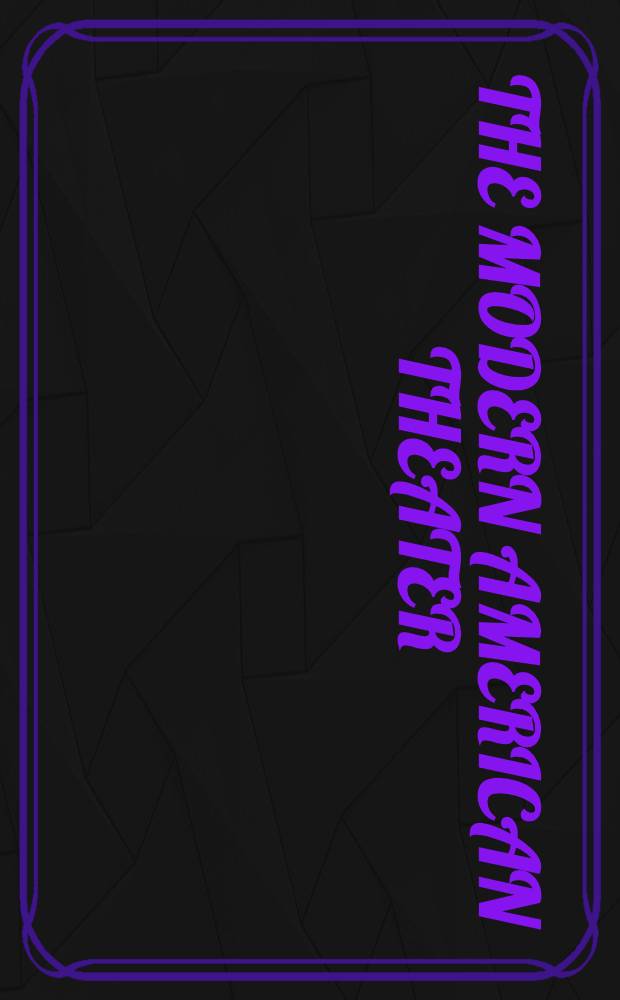 The modern American theater : A collection of critical essays