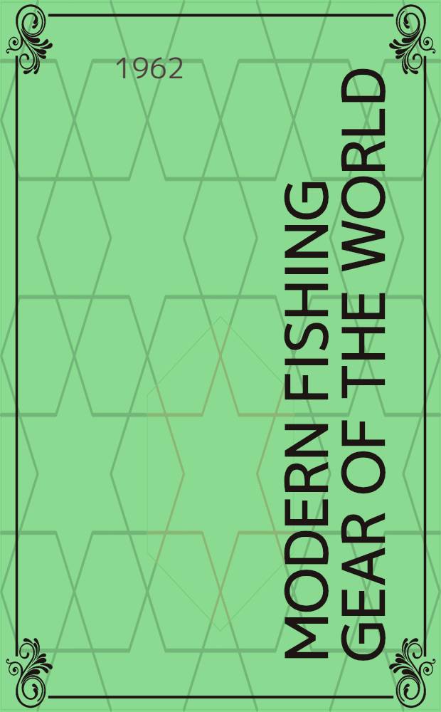 Modern fishing gear of the world : Papers and processing of the International fishing gear congress convened by FAO in Hamburg, Oct. 1957