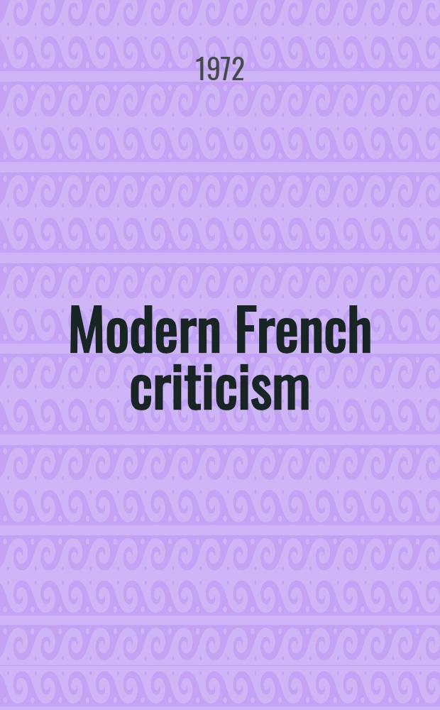Modern French criticism : From Proust and Valéry to structuralism