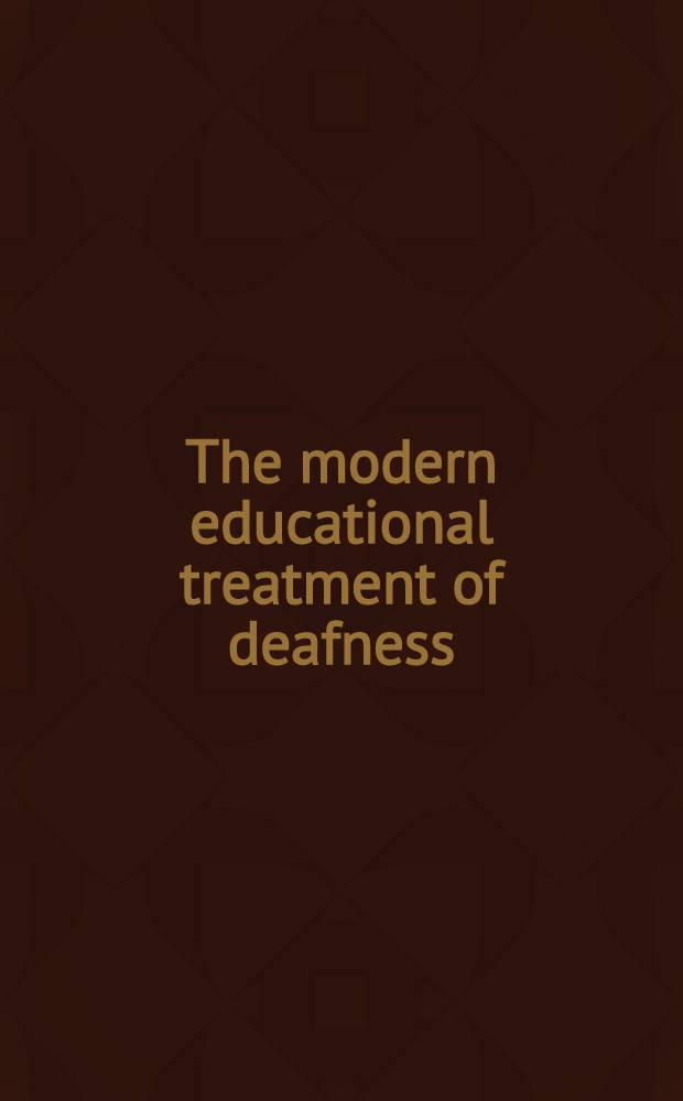 The modern educational treatment of deafness : Report on the Intern. congr. held at the Univ. of Manchester, 15th - 23rd July, 1958