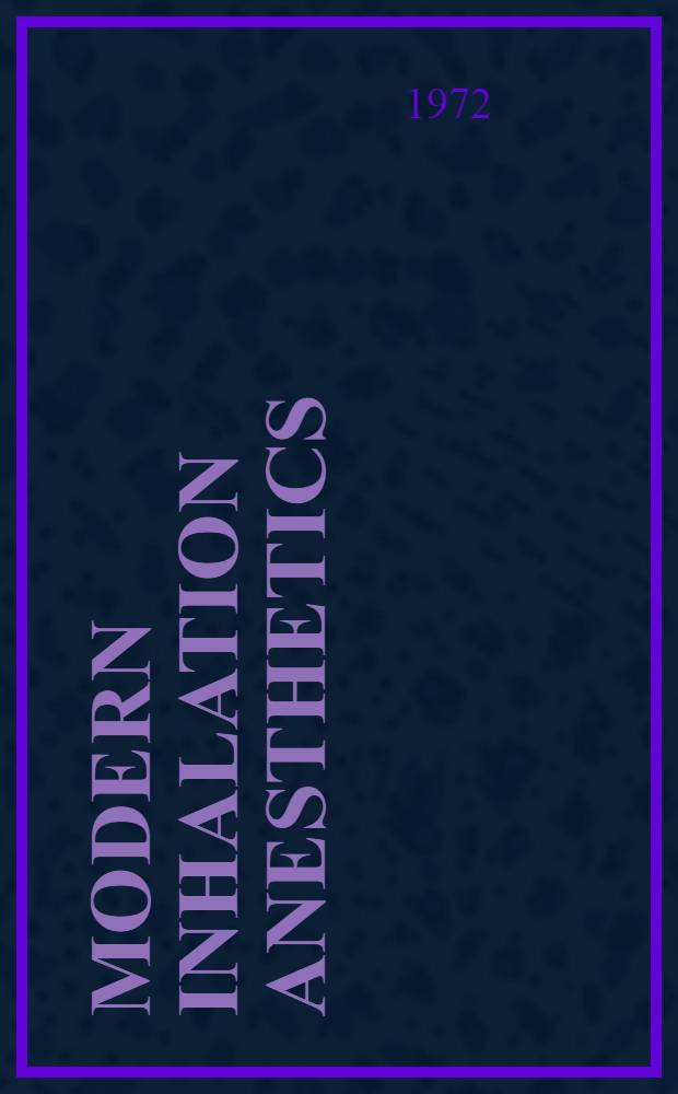 Modern inhalation anesthetics