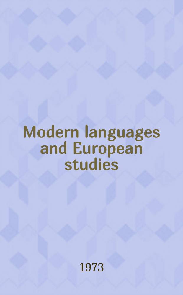 Modern languages and European studies : Papers from a Conference convened by the Centre for inform. on language teaching and research 1-2 Febr. 1973
