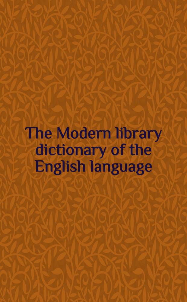 The Modern library dictionary of the English language