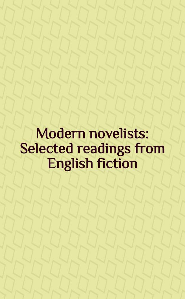 Modern novelists : Selected readings from English fiction