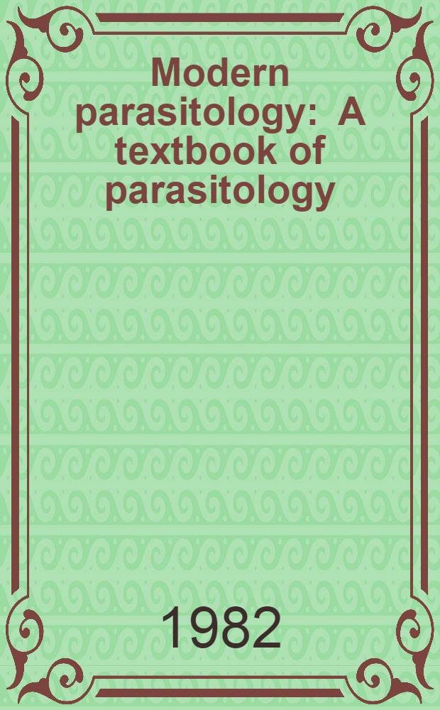 Modern parasitology : A textbook of parasitology