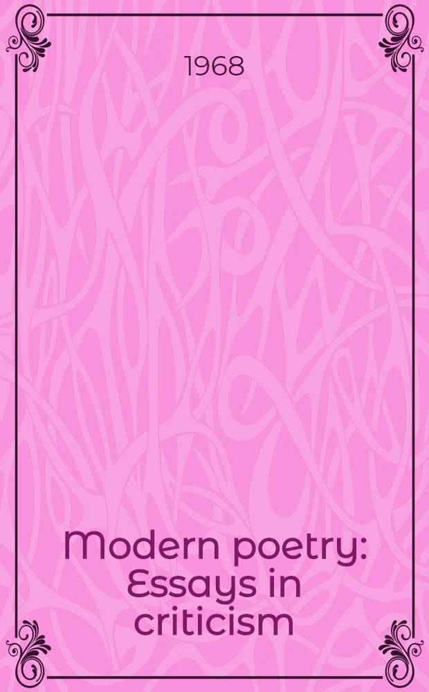 Modern poetry : Essays in criticism