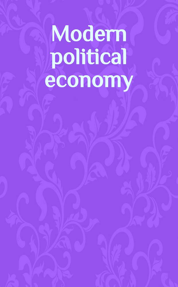 Modern political economy : Ideas and issues, with revisions