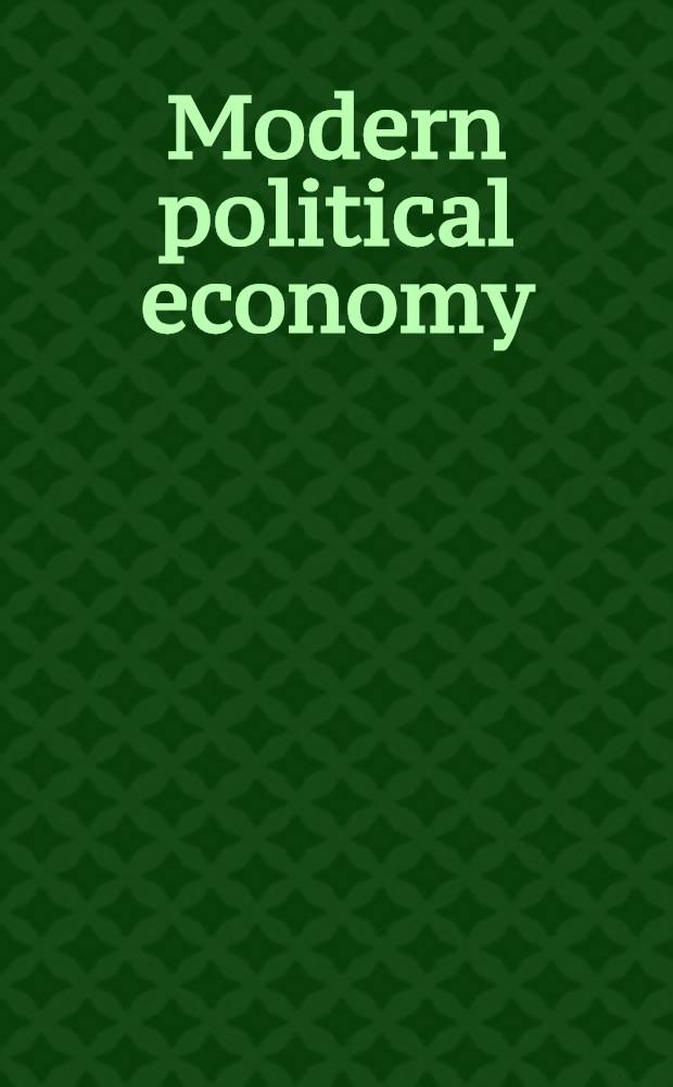 Modern political economy : Radical and orthodox views on crucial issues