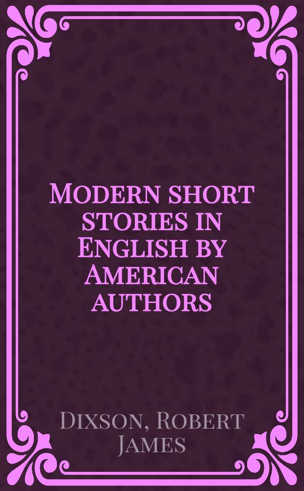 Modern short stories in English by American authors : An advanced reader