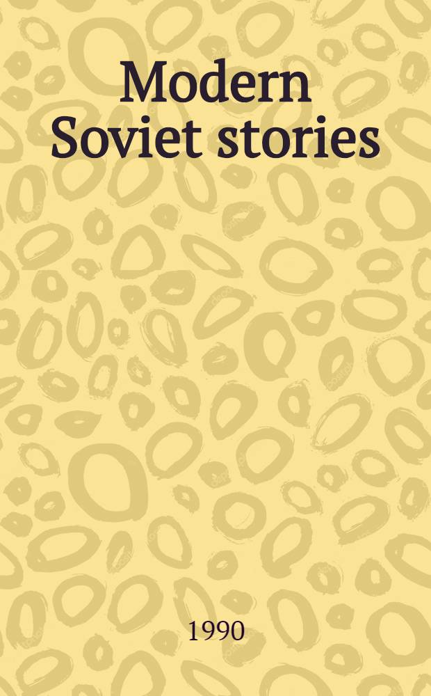 Modern Soviet stories : Transl. from the Russ