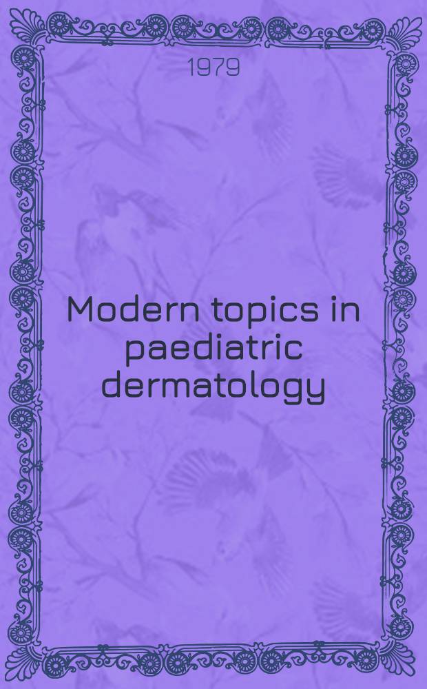 Modern topics in paediatric dermatology