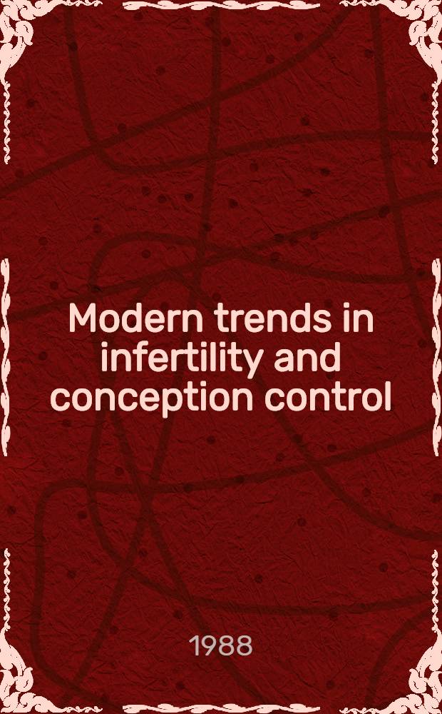 Modern trends in infertility and conception control : Therapeutic applications of estrogens a. progestogens