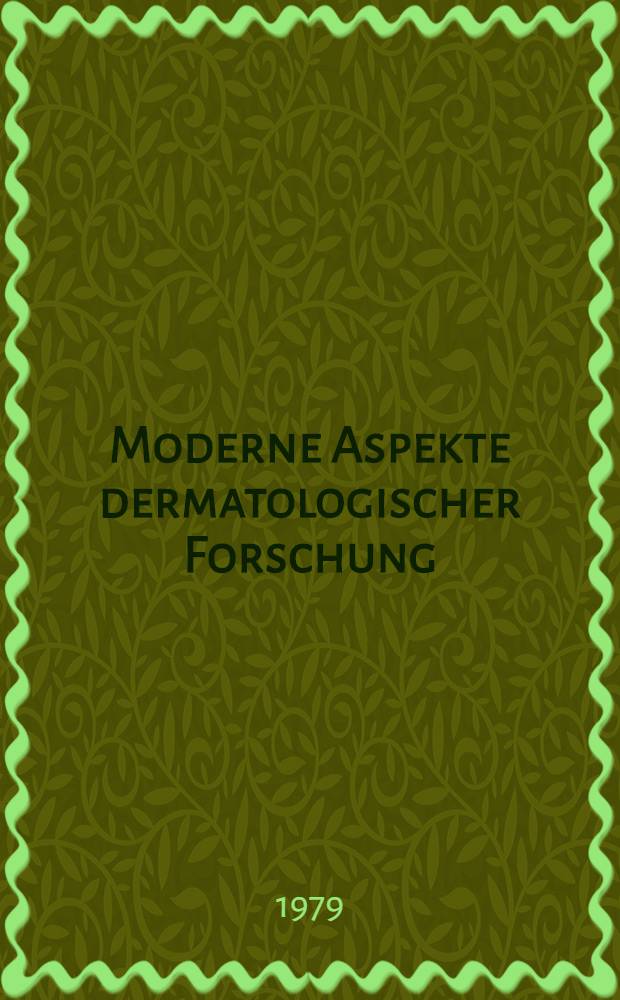 Moderne Aspekte dermatologischer Forschung : Vortr.