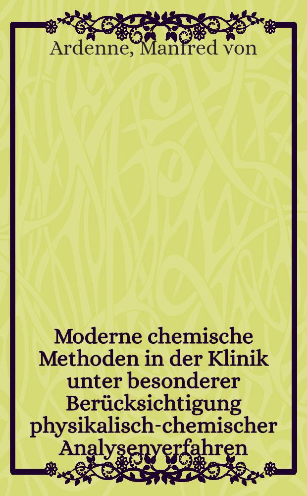 Moderne chemische Methoden in der Klinik unter besonderer Berücksichtigung physikalisch-chemischer Analysenverfahren