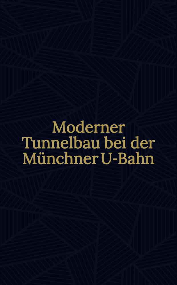Moderner Tunnelbau bei der Münchner U-Bahn