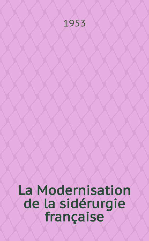 La Modernisation de la sidérurgie française