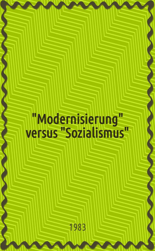 "Modernisierung" versus "Sozialismus" : Formen u. Strategien sozialen Wandels im 20. Jh