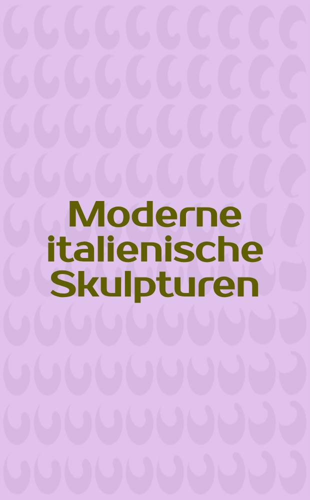 Moderne italienische Skulpturen : Album