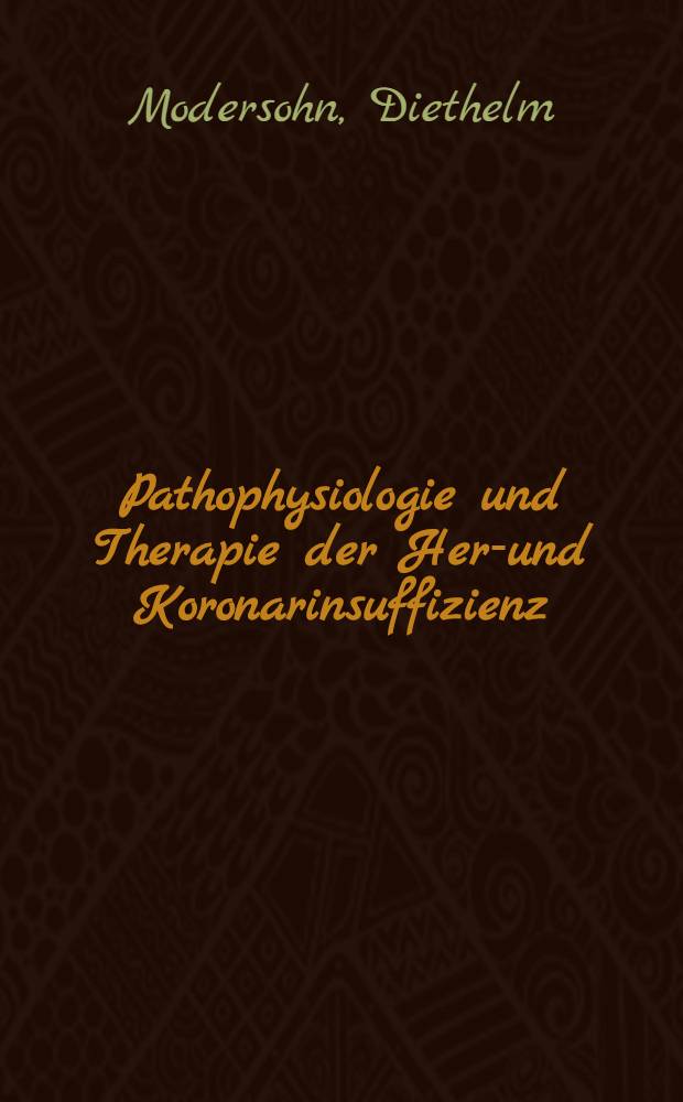 Pathophysiologie und Therapie der Herz- und Koronarinsuffizienz