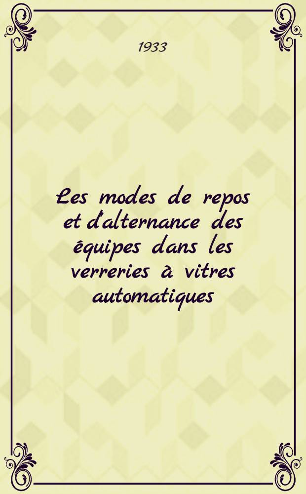 Les modes de repos et d'alternance des équipes dans les verreries à vitres automatiques