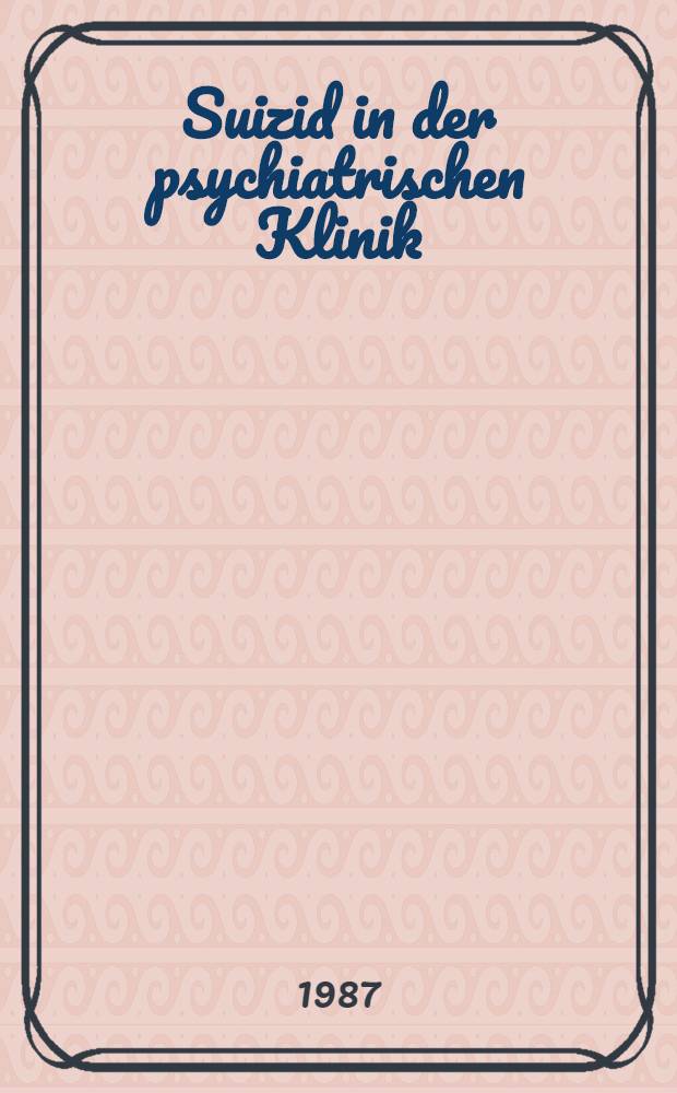 Suizid in der psychiatrischen Klinik