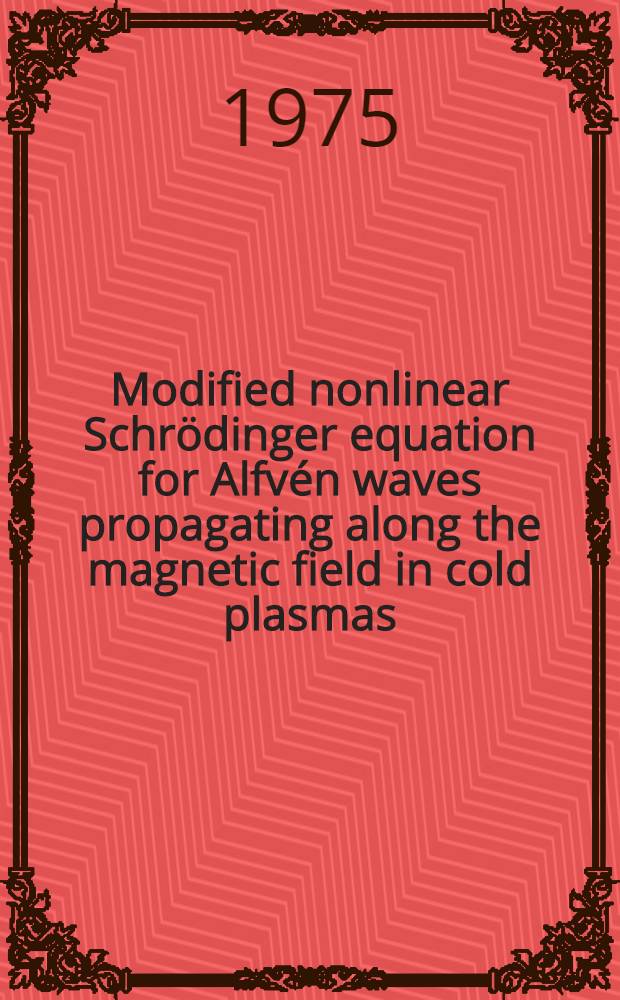 Modified nonlinear Schrödinger equation for Alfvén waves propagating along the magnetic field in cold plasmas