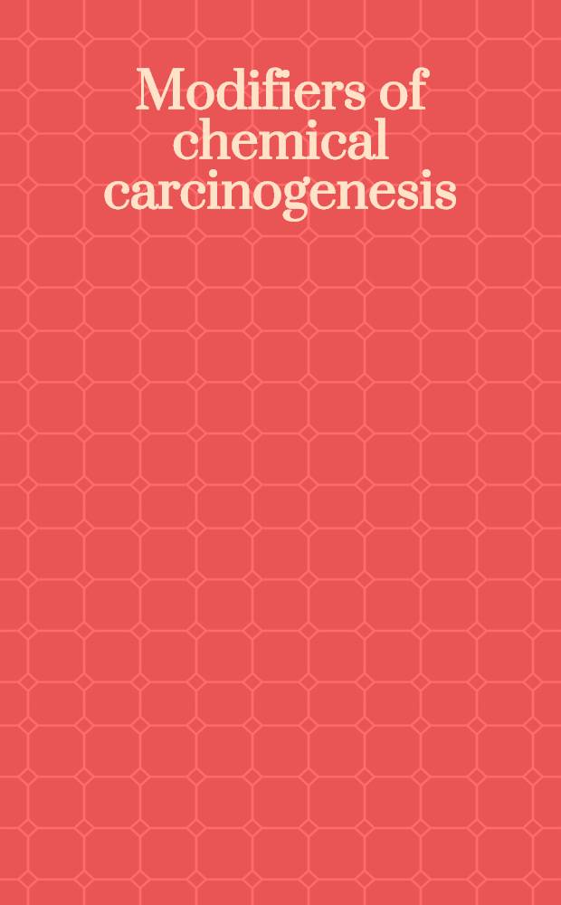 Modifiers of chemical carcinogenesis : An approach to the biochem. mechanism a. cancer prevention