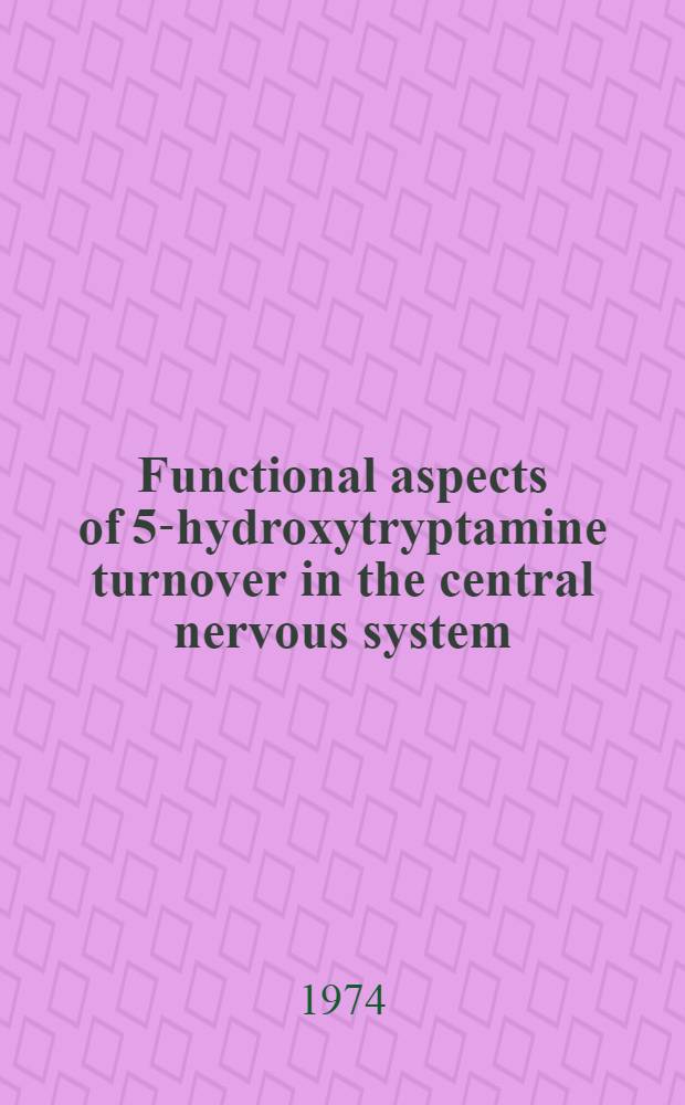 Functional aspects of 5-hydroxytryptamine turnover in the central nervous system