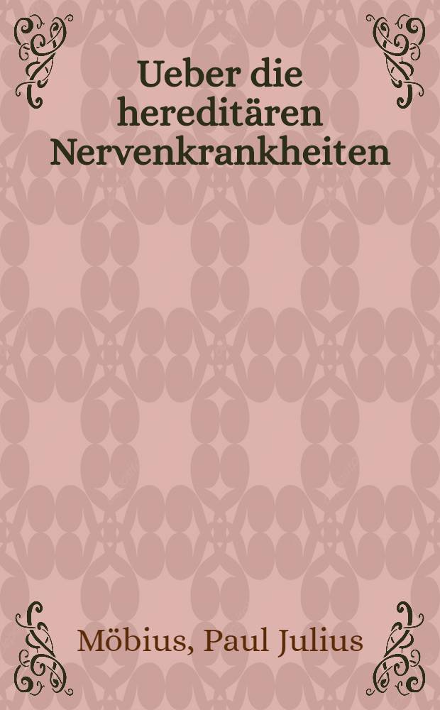 Ueber die hereditären Nervenkrankheiten
