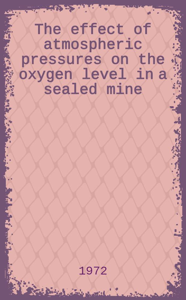The effect of atmospheric pressures on the oxygen level in a sealed mine