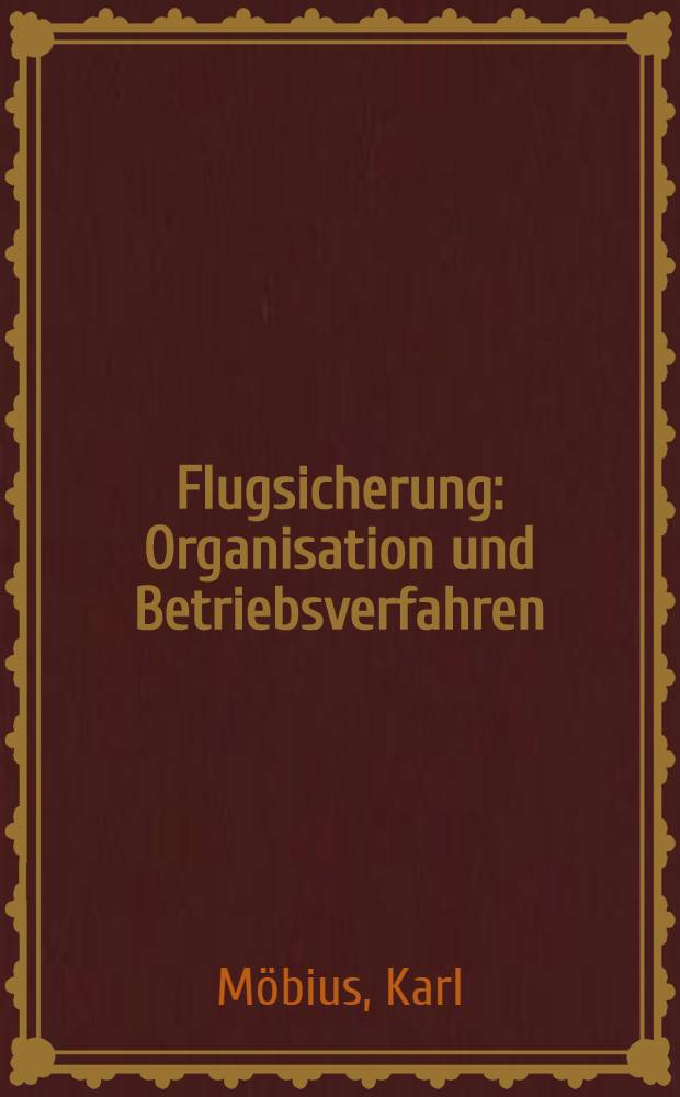 Flugsicherung : Organisation und Betriebsverfahren