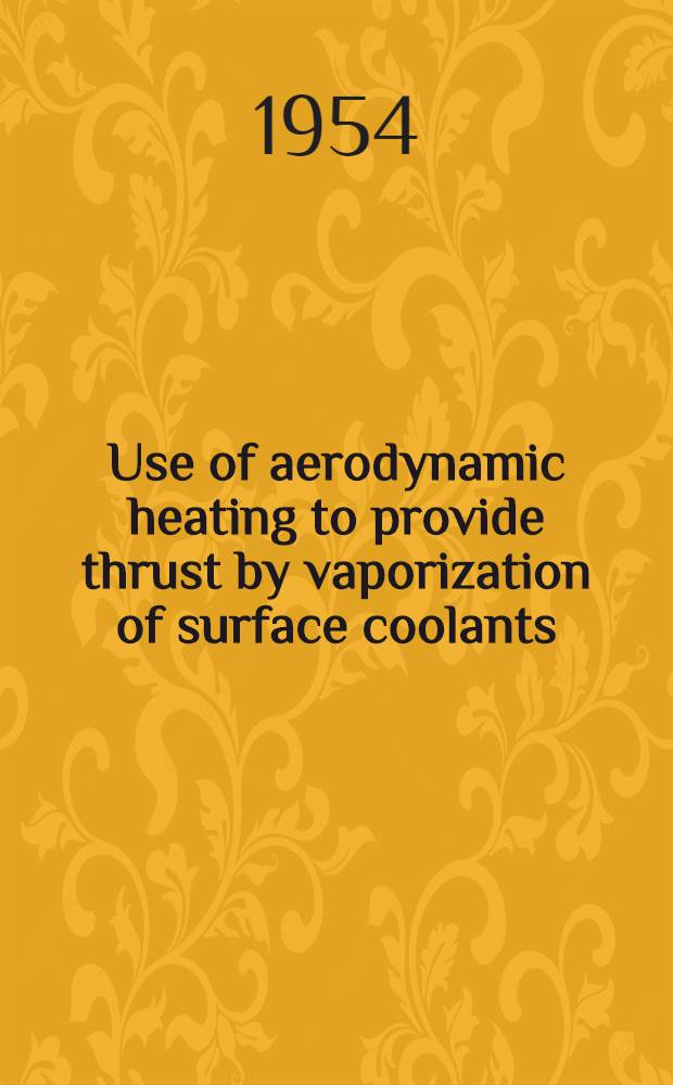 Use of aerodynamic heating to provide thrust by vaporization of surface coolants