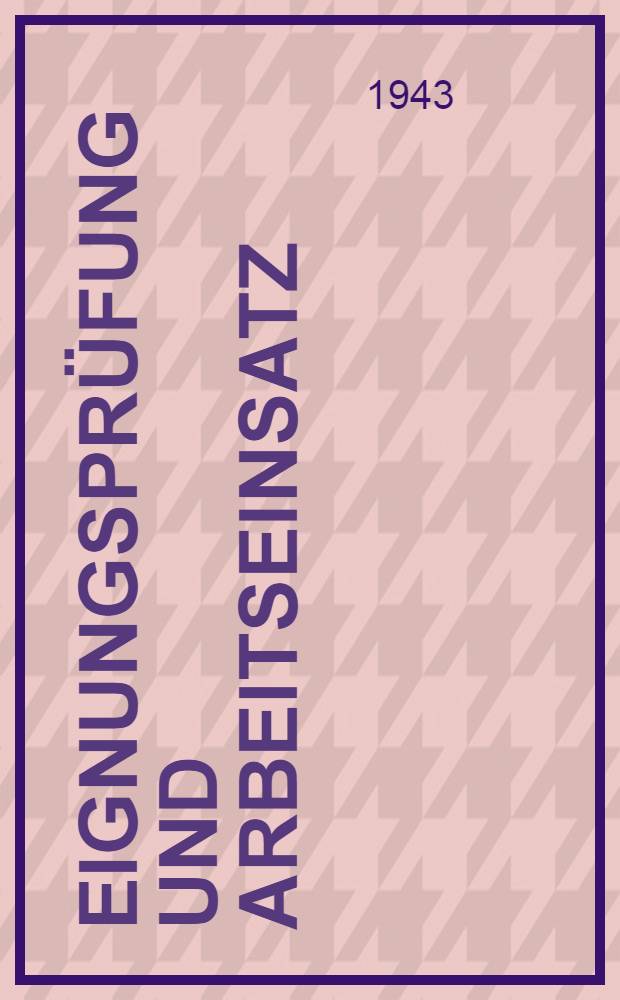 Eignungspr&uuml;fung und Arbeitseinsatz